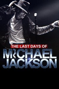 Фильм Последние дни жизни Майкла Джексона (2018)
