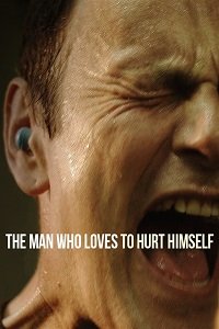 Фильм Человек, который любит себе вредить (2017)