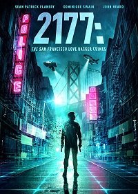 Фильм 2177: Любовь, хакеры и преступления в Сан-Франциско (2019)