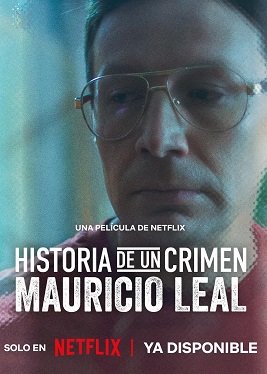Фильм Криминальные записки: Маурисио Леаль (2023)